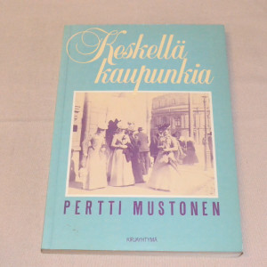 Pertti Mustonen Keskellä kaupunkia